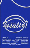 What in the World is Insulin?