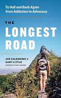 Longest Road: To Hell and Back Again from Addiction to Advocacy