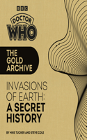 Doctor Who: The Gold Archive: Invasions of Earth: A Secret History: Invasions of Earth: A Secret History