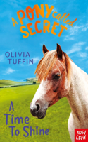 A Pony Called Secret: A Time To Shine: (A Pony Called Secret)