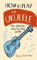 How to Play the Ukulele