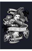 If You Hate Starting Over Stop Quitting!: Blank Lined Journal to Write in - Ruled Writing Notebook
