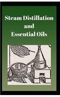 Steam Distillation and Essential Oils