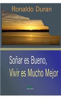 So�ar Es Bueno, Vivir Es Mucho Mejor