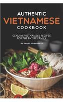 Authentic Vietnamese Cookbook: Genuine Vietnamese Recipes for the Entire Family