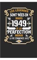 Les Légendes Sont Nèes En Mars 1949 À La Perfection Mûrir La Vie Commence Avec 70