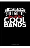 I May Be Old, But I Got to See All the Cool Bands: Mileage Log Book(375 Mileage Log Book)