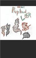 Puphood Lost
