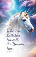 Wheaten Lullabies Beneath the Unicorn Hue