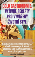 Golo Gastronomie. Výzivné Recepty Pro Vyvázený Zivotní Styl