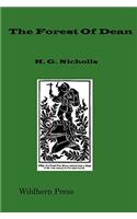 The Forest of Dean; An Historical and Descriptive Account, Derived from Personal Observation, and Other Sources (1858 Illustrated Edition)