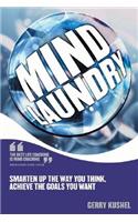 Mind Laundry: Smarten Up the Way You Think, Achieve the Goals You Want