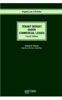 Tenant Default Under Commercial Leases: Fourth Edition