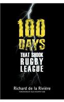 100 Days That Shook Rugby League