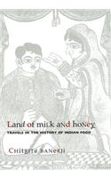 Land of Milk and Honey – Travels in the History of Indian Food