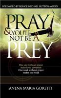 Pray & You'll Not Be a Prey