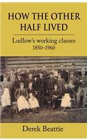 How the Other Half Lived