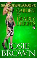 Housewife Assassin's Garden of Deadly Delights: Book 10 - The Housewife Assassin Mystery Series