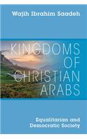 Kingdoms of Christian Arabs: Equalitarian and Democratic Society