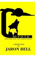 Coyote: "Every Man's Goal...Every Woman's Fantasy"