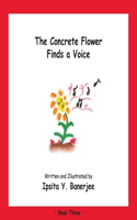 Concrete Flower Finds a Voice