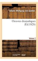 Oeuvres Dramatiques. Volume 2