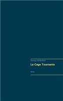 La Cage Tournante