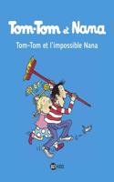Tom Tom et Nana: Tom-Tom et l'impossible Nana