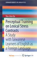 Perceptual Training on Lexical Stress Contrasts
