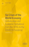 Six Crises of the World Economy