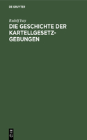 Geschichte der Kartellgesetzgebungen