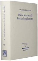 Divine Secrets and Human Imaginations