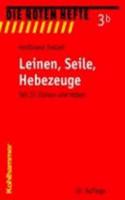Leinen, Seile, Hebezeuge: Teil II: Ziehen Und Heben(3 Die Roten Hefte)