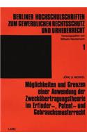 Moeglichkeiten und Grenzen einer Anwendung der Zweckuebertragungstheorie im Erfinder-, Patent- und Gebrauchsmusterrecht
