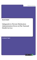 Safeguards to Prevent Medication Administration Errors in The National Health Service