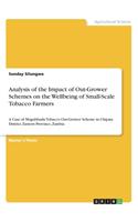 Analysis of the Impact of Out-Grower Schemes on the Wellbeing of Small-Scale Tobacco Farmers