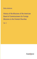 History of the Missions of the American Board of Commissioners for Foreign Missions to the Oriental Churches