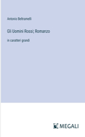 Gli Uomini Rossi; Romanzo