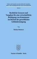 Rechtliche Grenzen Und Vorgaben Fur Eine Wirtschaftliche Betatigung Von Kommunen Im Bereich Der Gewerblichen Gebaudereinigung