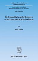 Rechtsstaatliche Anforderungen an Volkerstrafrechtliche Verfahren