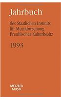 Jahrbuch Des Staatlichen Instituts Für Musikforschung (Sim) Preussischer Kulturbesitz, 1993