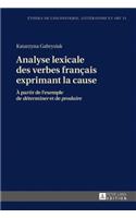 Analyse Lexicale Des Verbes Français Exprimant La Cause