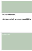 Ganztagsschule ALS Antwort Auf Pisa?