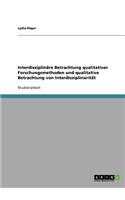 Interdisziplinäre Betrachtung qualitativer Forschungsmethoden und qualitative Betrachtung von Interdisziplinarität