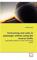 Forecasting seat sales in passenger airlines using the reverse traffic