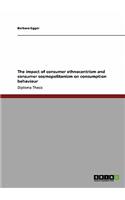 The impact of consumer ethnocentrism and consumer cosmopolitanism on consumption behaviour