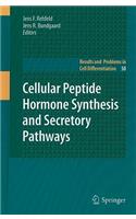 Cellular Peptide Hormone Synthesis and Secretory Pathways