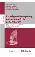 Reconfigurable Computing: Architectures, Tools and Applications