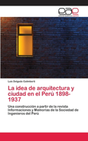 idea de arquitectura y ciudad en el Perú 1898-1937