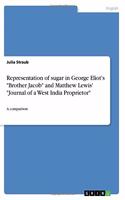 Representation of sugar in George Eliot's Brother Jacob and Matthew Lewis' Journal of a West India Proprietor